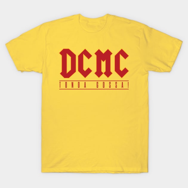 DCMC - Tonda Gossa! T-Shirt by zapshakur